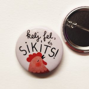 "Kelj fel, és sikíts" kitűző